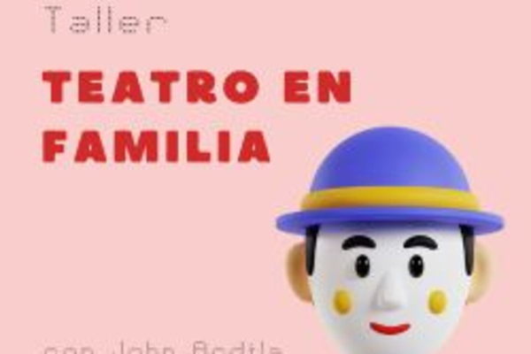 Taller Teatro en Familia en la Casa de la Cultura