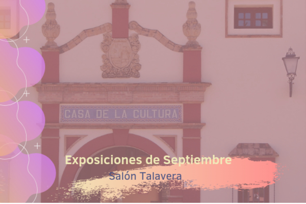 Exposiciones en septiembre en la Casa de la Cultura