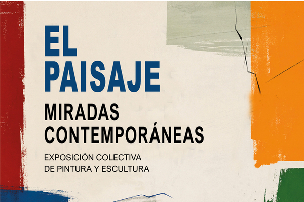 Exposición “El paisaje: Miradas contemporáneas”