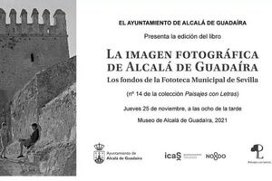 Presentación del libro `La imagen fotográfica de Alcalá de Guadaíra´