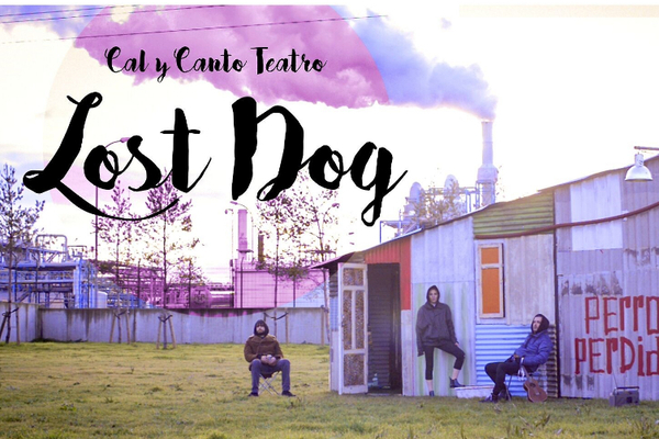 Cal y Canto teatro presenta Lost Dog