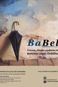 Exposición “Babel. Pinturas, dibujos y grabados de Antonio López Ordóñez