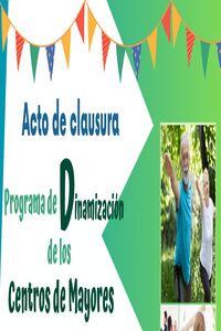 Actos de clausura del Programa Municipal de Dinamización de Mayores