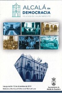 Exposición de los 40 años de Ayuntamiento `Alcalá en Democracia´