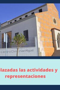 Aplazadas las actividades y representaciones en San Miguel