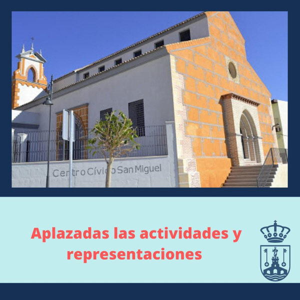 Aplazadas las actividades y representaciones en San Miguel