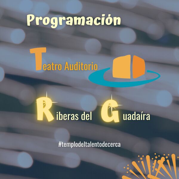 Programación del Teatro Auditorio Riberas del Guadaíra