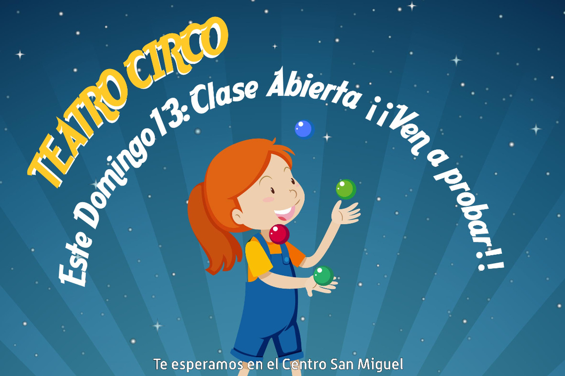 El Centro San Miguel invita a los ciudadanos a vivir una experiencia única participando en una clase de teatro circo