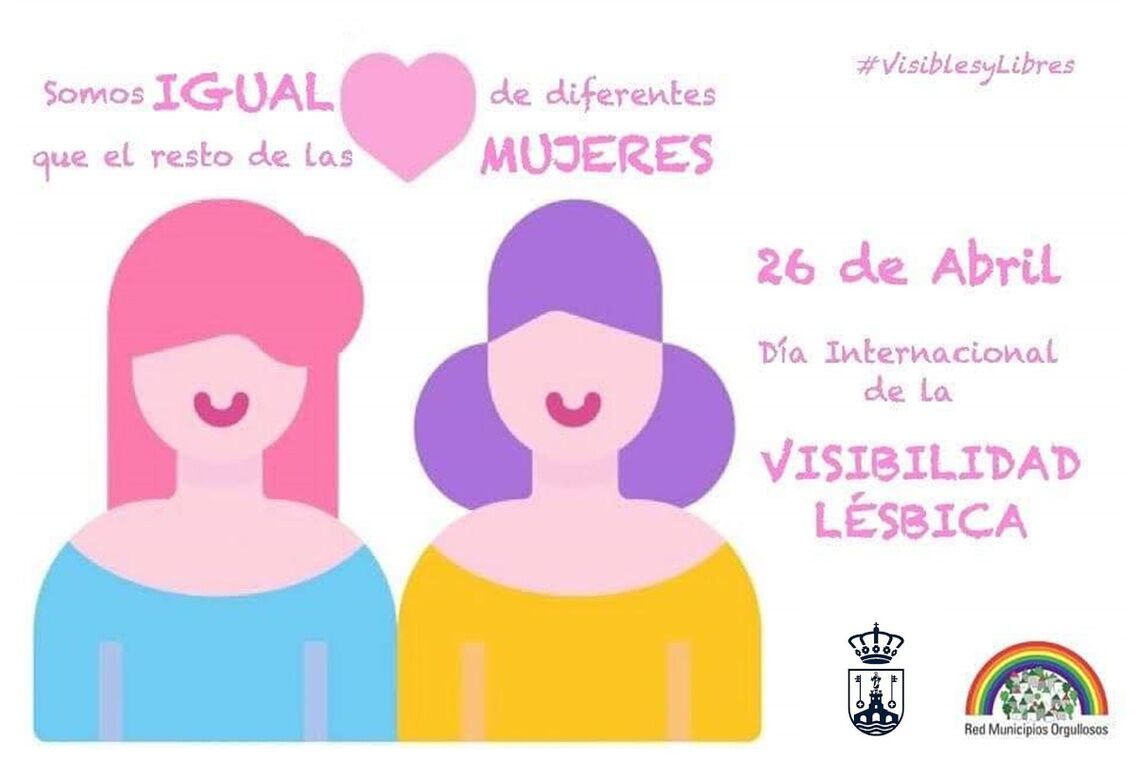 El Ayuntamiento, como integrante de la Red de Municipios Orgullosos, se suma a la celebración hoy 26 de abril del Día de la Visibilidad Lésbica